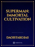 Superman: Immortal cultivation