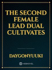 The second female lead Dual Cultivates Book