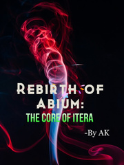 Rebirth of Abium- The Core of Itera Firebringer Novel