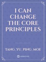 I can change the core principles