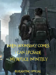 When Doomsday Comes, I Can Upgrade My Refuge Infinitely Book