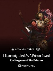 I Transmigrated As A Prison Guard And Suppressed The Princess Book