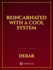 Reincarnated With A Cool System Book