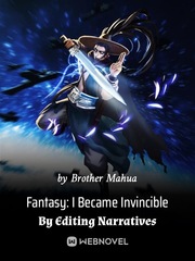 Fantasy: I Became Invincible By Editing Narratives Book