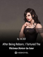 After Being Reborn, I Tortured The Vicious Sister-in-law Book