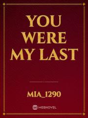 You were my last Book