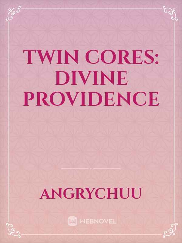 Twin Cores: Divine Providence Book