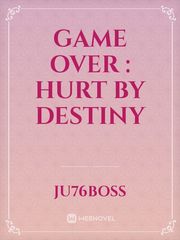 Game Over : Hurt by destiny Book