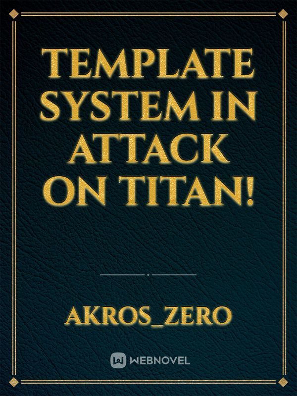 Read Attack On Titan (Oc) - Aptx_4869 - WebNovel