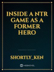 Inside A NTR Game As A Former Hero Book