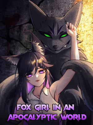 Read Fox Girl In An Apocalyptic World - Shoomoon - Webnovel