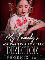 My Family's Wanwan Is A Top Star Director Book