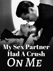 My Sex Partner Had A Crush On Me Book