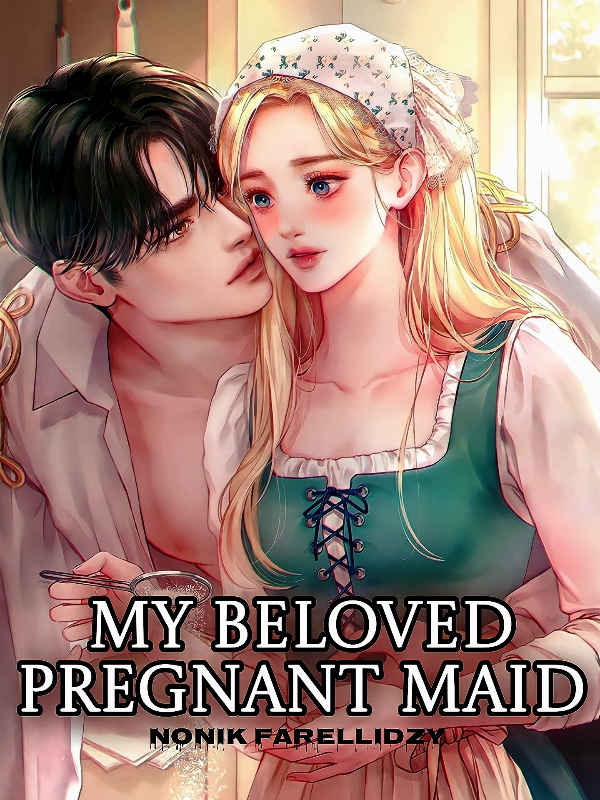 My Beloved Pregnant Maid Book