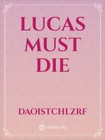 Lucas Must Die