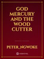God mercury and the wood cutter
