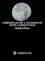Chronicles of a Telekinetic with a Group Chat (Archive) Book