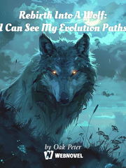 Rebirth Into A Wolf: I Can See My Evolution Paths Book