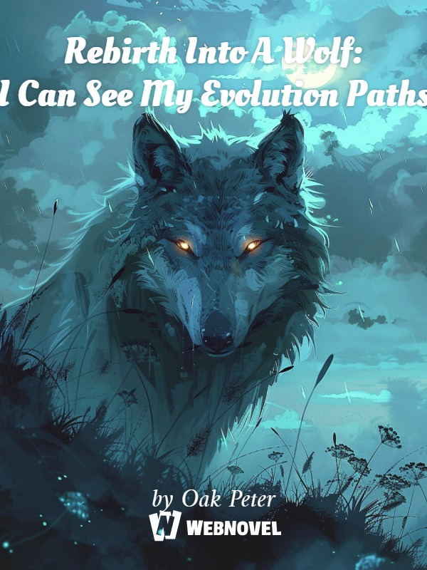 Rebirth Into A Wolf: I Can See My Evolution Paths Book