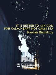 It is better to ask God for Calm heart not Calm sea Book