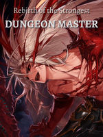 Rebirth of the Strongest Dungeon Master