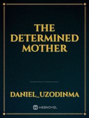 The determined mother Book
