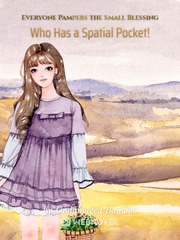 Everyone Pampers the Small Blessing Who Has a Spatial Pocket! Book