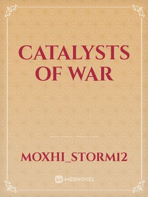 catalysts of war