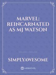 Marvel: Reincarnated as MJ Watson Book