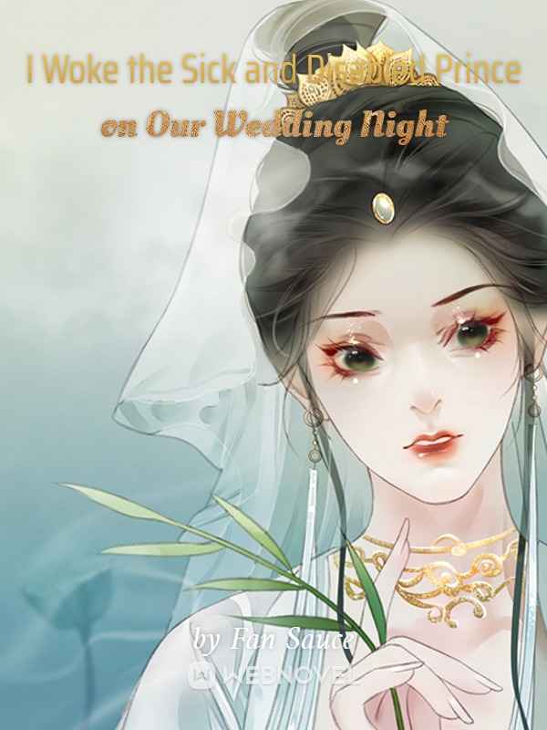 I Woke the Sick and Disabled Prince on Our Wedding Night Book