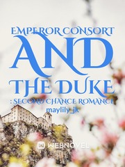 EMPEROR CONSORT AND THE DUKE : SECOND CHANCE ROMANCE (BL) Book