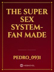 Novel The Super Sex System