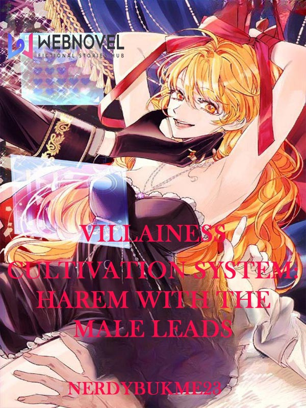 Villainess Cultivation System: Harem With The Male Leads
