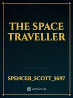 Read The Space Traveller Spencerscott5697 Webnovel