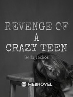 Revenge Of A Crazy Teen