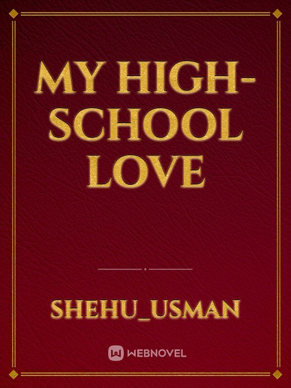 MY HIGH-SCHOOL LOVE