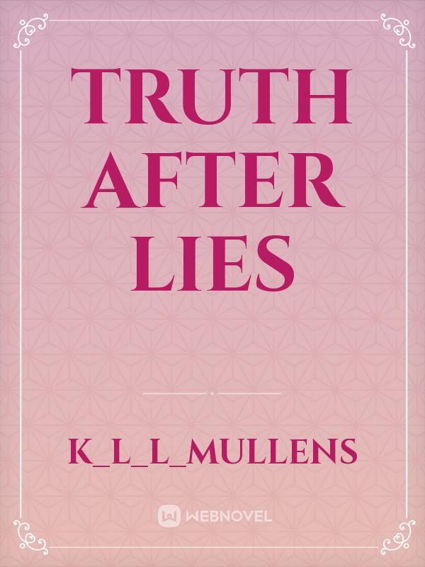Truth after lies