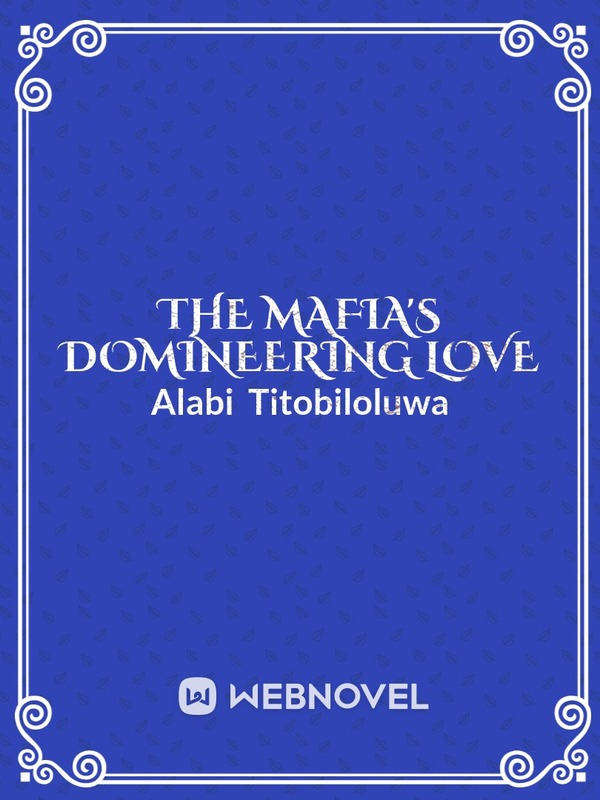 The Mafias Domineering Love