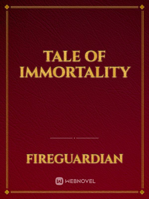 Tale of Immortality