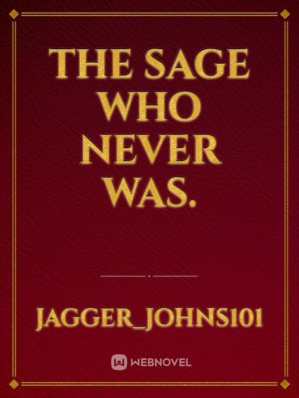 The Sage who never was.