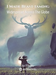 I Made Beast-taming Widespread Across The Globe Book