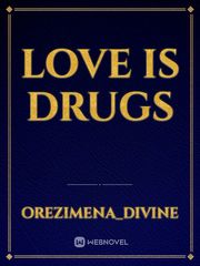 LOVE IS DRUGS Book