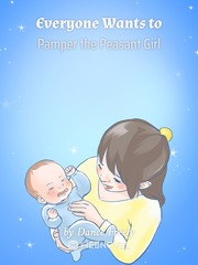 Everyone Wants to Pamper the Peasant Girl Book