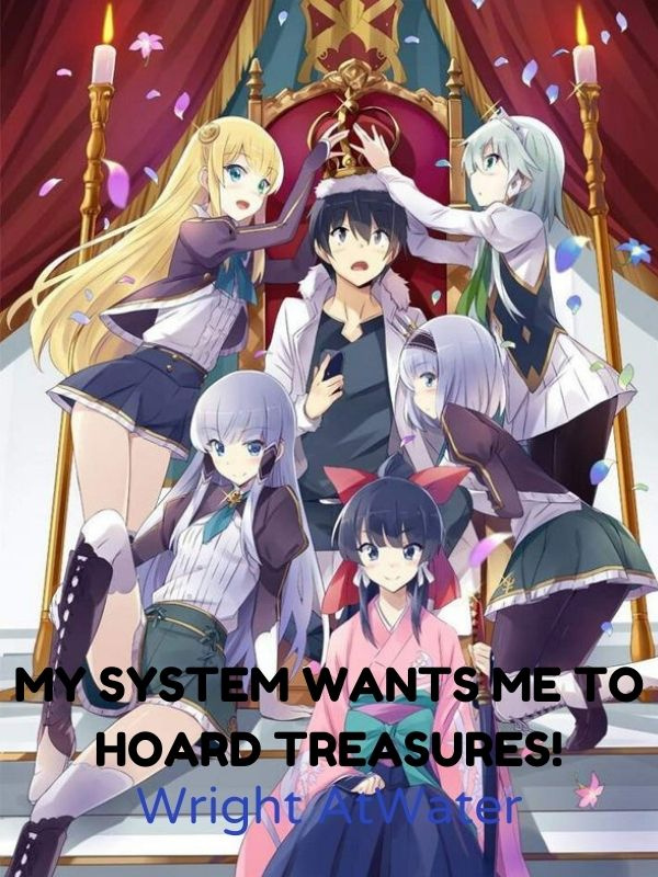 My System Wants me To Hoard Treasures The Sage of Heavenly Treasures