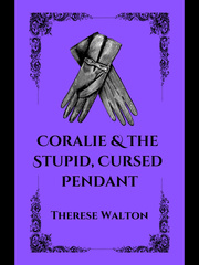 Coralie and the Stupid, Cursed Pendant Book