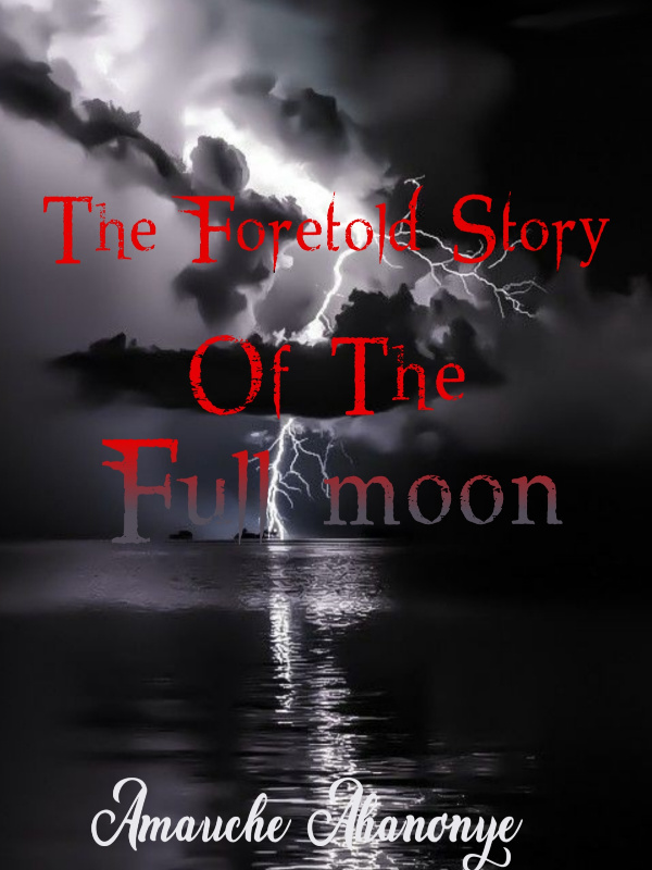 The Foretold story of the full moon