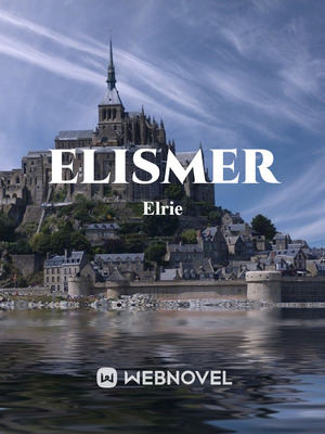 Read Elismer - Elrie_anmor17 - Webnovel