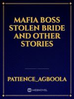 Mafia Boss stolen bride and other stories