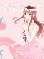 A One Night Stand Marriage: Mr. Qin, I'm Pregnant Book