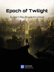 Epoch of Twilight Wisdom Novel
